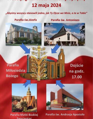 W niedzielę 12 maja odbędzie się „procesja gwiaździsta” w intencji Ojczyzny z kościołów naszego dekanatu do kościoła Miłosierdzia Bożego.