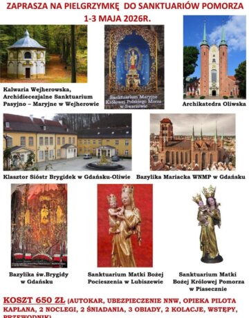 WSPÓLNOTA NIEUSTAJĄCEGO RÓŻAŃCA ZAPRASZA NA PIELGRZYMKĘ DO SANKTUARIÓW POMORZA 1-3 MAJA 2026R.