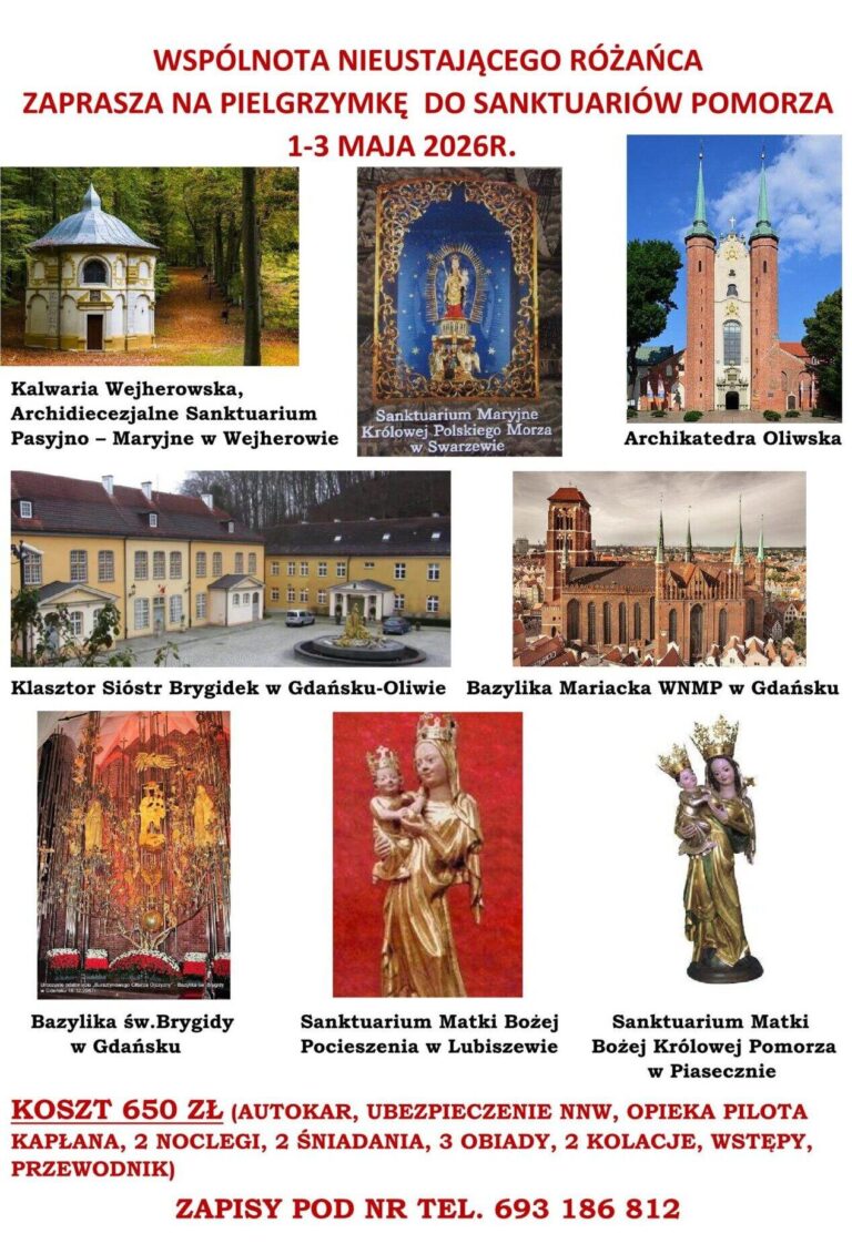 WSPÓLNOTA NIEUSTAJĄCEGO RÓŻAŃCA ZAPRASZA NA PIELGRZYMKĘ DO SANKTUARIÓW POMORZA 1-3 MAJA 2026R.