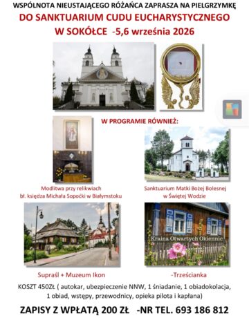 WSPÓLNOTA NIEUSTAJĄCEGO RÓŻAŃCA ZAPRASZA NA PIELGRZYMKĘ DO SANKTUARIUM CUDU EUCHARYSTYCZNEGO W SOKÓŁCE