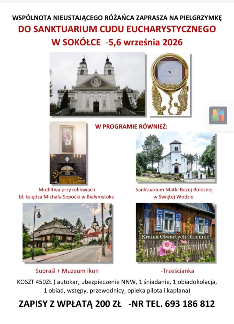 WSPÓLNOTA NIEUSTAJĄCEGO RÓŻAŃCA ZAPRASZA NA PIELGRZYMKĘ DO SANKTUARIUM CUDU EUCHARYSTYCZNEGO W SOKÓŁCE