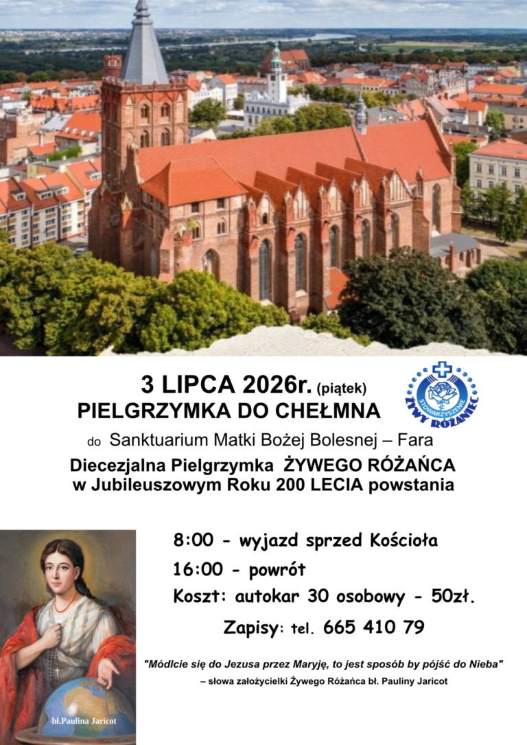 3 LIPCA 2026r. (piątek) PIELGRZYMKA DO CHEŁMNA do  Sanktuarium Matki Bożej Bolesnej – Fara
